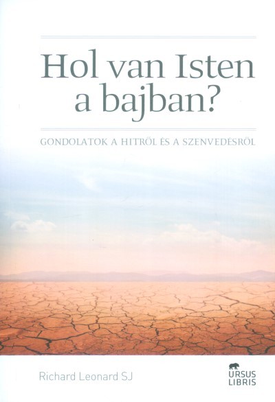HOL VAN ISTEN A BAJBAN? /GONDOLATOK A HITRŐL ÉS A SZENVEDÉSRŐL