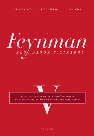 A Feynman-előadások fizikából V. - A kvantumfizika alapjai, kétállapotú rendszerek, a szilárdtest-fizika alapjai, a hidrogénatom, szupravezetés
