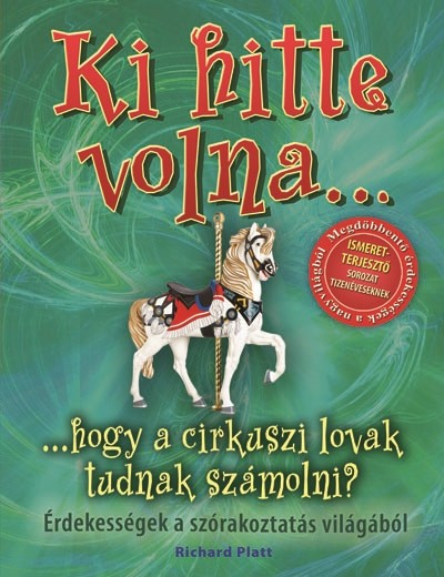 Ki hitte volna... hogy a cirkuszi lovak tudnak számolni? /Érdekességek a szórakoztatás világából