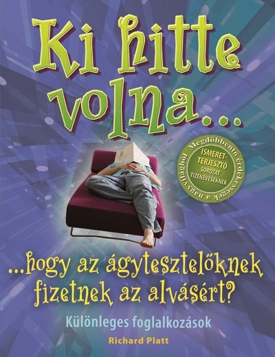 Ki hitte volna... hogy az ágytesztelőknek fizetnek az alvásért? /Különleges foglalkozások