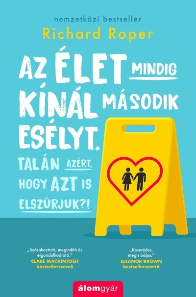 Az élet mindig kínál második esélyt. Talán azért, hogy azt is elszúrjuk.