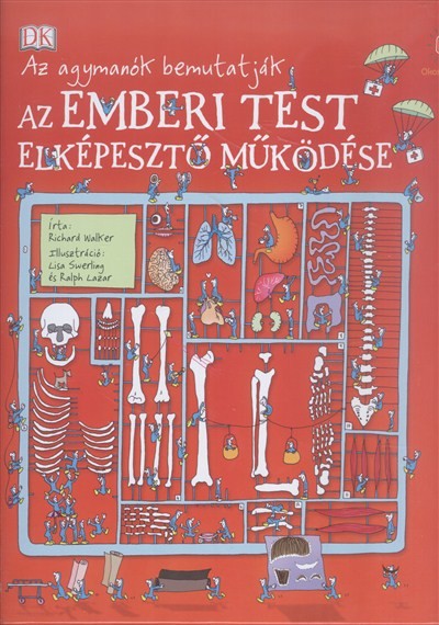 Az emberi test elképesztő működése - Az agymanók bemutaták /Okoskönyvek