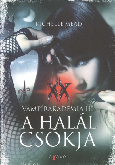 A HALÁL CSÓKJA /VÁMPÍRAKADÉMIA III.