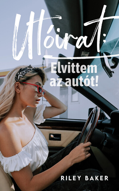 Utóirat: Elvittem az autót! I-II. (2. kiadás)