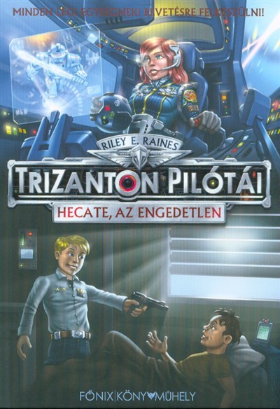 Hecate, az engedetlen /Trizanton Pilótái