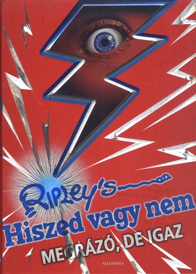 RIPLEY`S HISZED VAGY NEM /MEGRÁZÓ, DE IGAZ