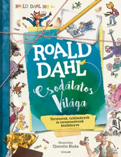 Roald dahl csodálatos világa /Történetek, találmányok és teremtmények kézikönyve