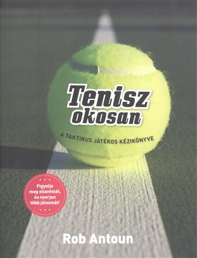 Tenisz okosan /A taktikus játékos kézikönyve