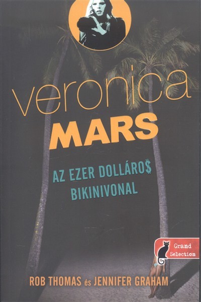 Az ezer dolláros bikinivonal /Veronica Mars
