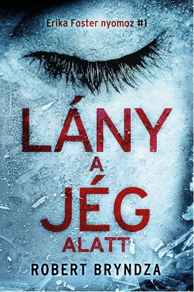 Lány a jég alatt - Erika Foster nyomoz 1.