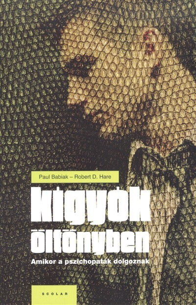 Kígyók öltönyben /Amikor a pszichopaták dolgoznak