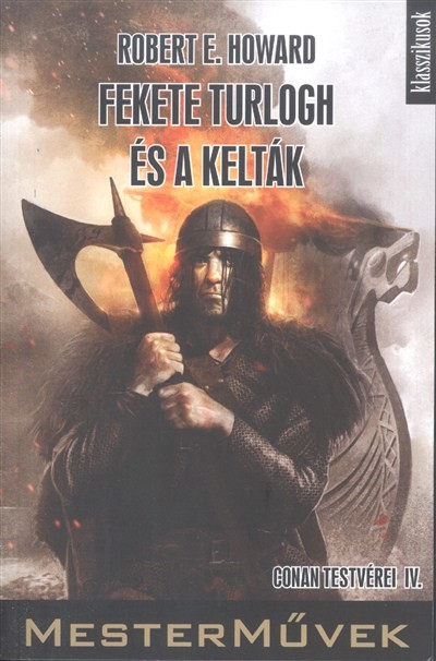 FEKETE TURLOGH ÉS A KELTÁK - CONAN TESTVÉREI IV. /MESTERMŰVEK 9.