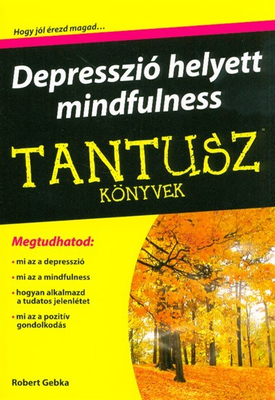 Depresszió helyett mindfulness /Tantusz könyvek