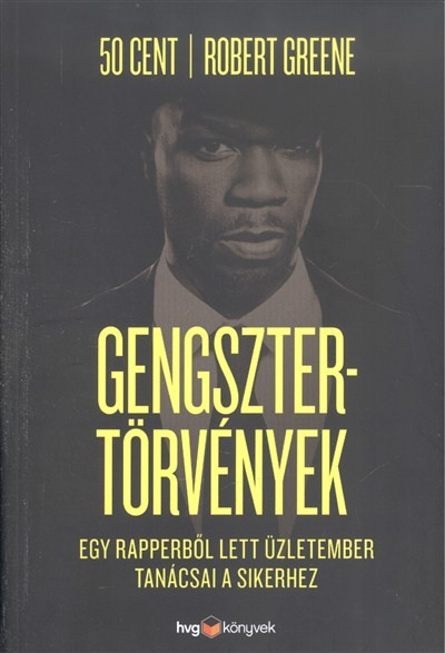 Gengsztertörtvények /Egy rapperből lett üzletember tanácsai a sikerhez