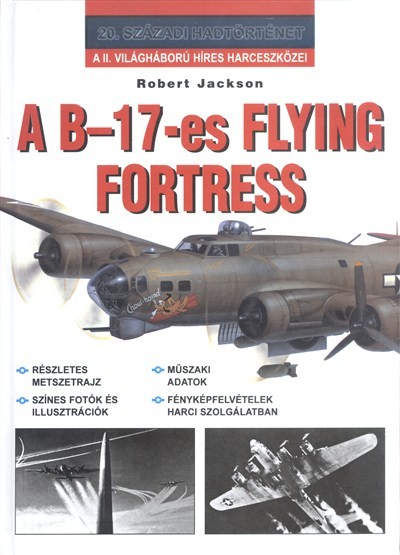 A B-17-ES FLYING FORTRESS /20. SZÁZADI HADTÖRTÉNET