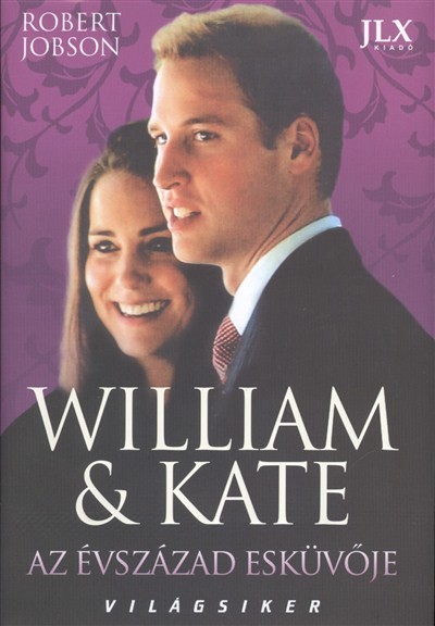William & Kate - Az évszázad esküvője /Világsiker