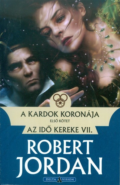 A kardok koronája 1. /Az idő kereke VII.