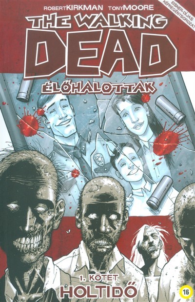 THE WALKING DEAD - ÉLŐHALOTTAK 1. /HOLTIDŐ