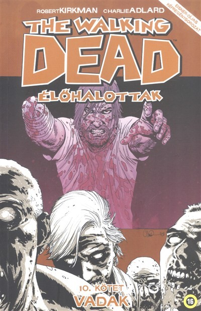 THE WALKING DEAD - ÉLŐHALOTTAK 10. /VADAK