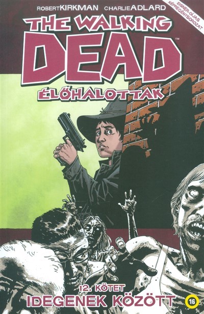 THE WALKING DEAD - ÉLŐHALOTTAK 12. /IDEGENEK KÖZÖTT