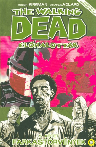 THE WALKING DEAD - ÉLŐHALOTTAK 5. /FARKASTÖRVÉNYEK