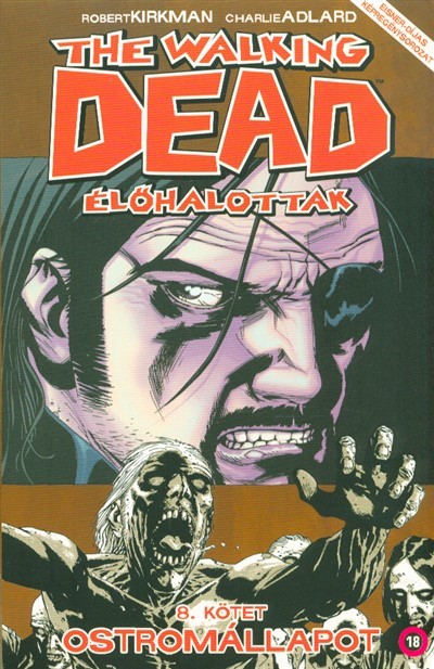 THE WALKING DEAD - ÉLŐHALOTTAK 8. /OSTROMÁLLAPOT