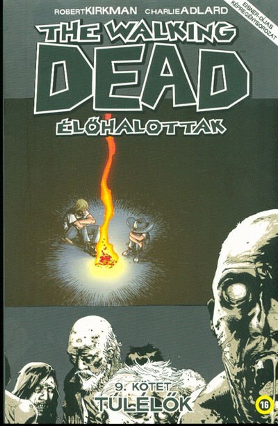 THE WALKING DEAD - ÉLŐHALOTTAK 9. /TÚLÉLŐK