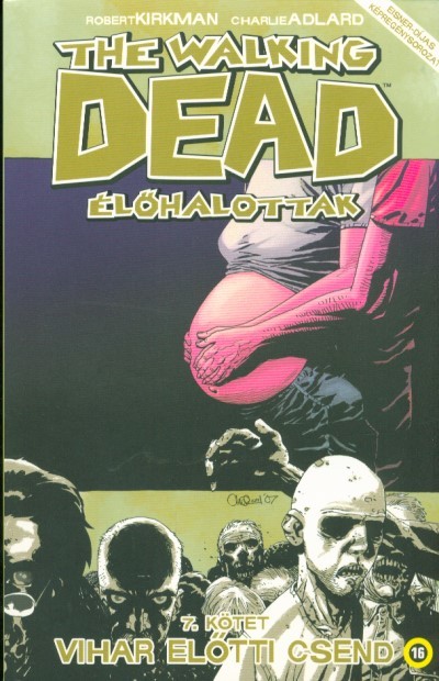 THE WALKING DEAD ÉLŐHALOTTAK 7. KÖTET - VIHAR ELŐTTI CSEND