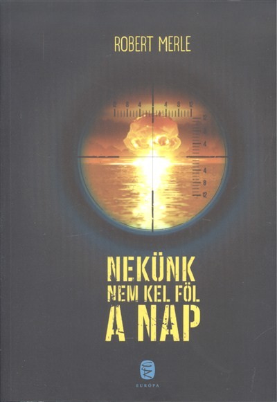 Nekünk nem kel föl a nap