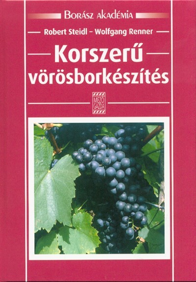 Korszerű vörösborkészítés /Borász akadémia