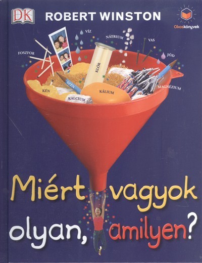 MIÉRT VAGYOK OLYAN, AMILYEN? /OKOSKÖNYVEK
