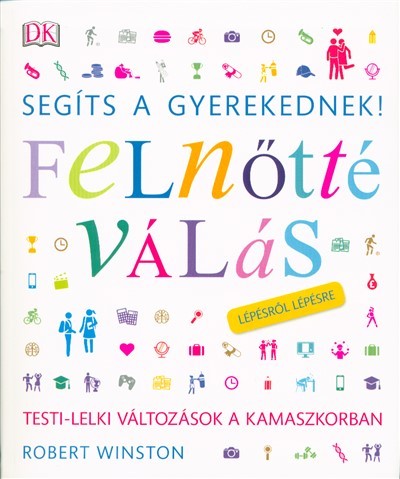 Segíts a gyerekednek! - Felnőtté válás /Lépésről lépésre