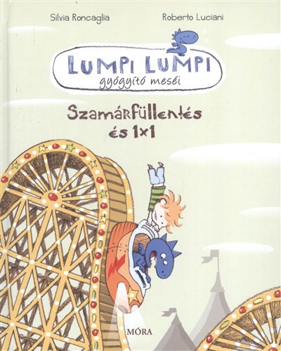Lumpi Lumpi gyógyító meséi 5. /Szamárfüllentés és 1x1