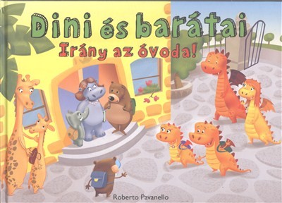 Dini és barátai 1. /Irány az óvoda!