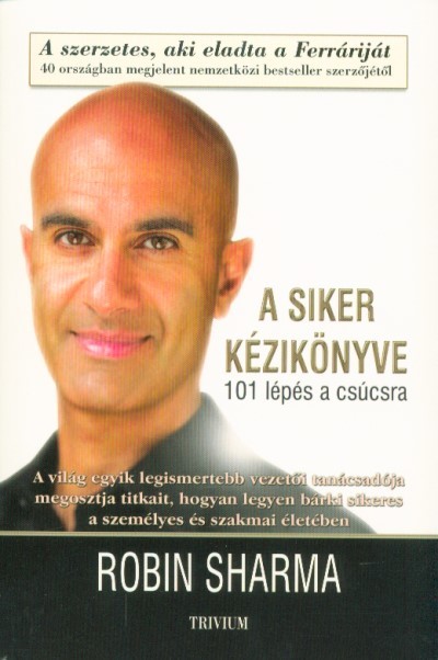 A siker kézikönyve - 101 lépés a csúcsra