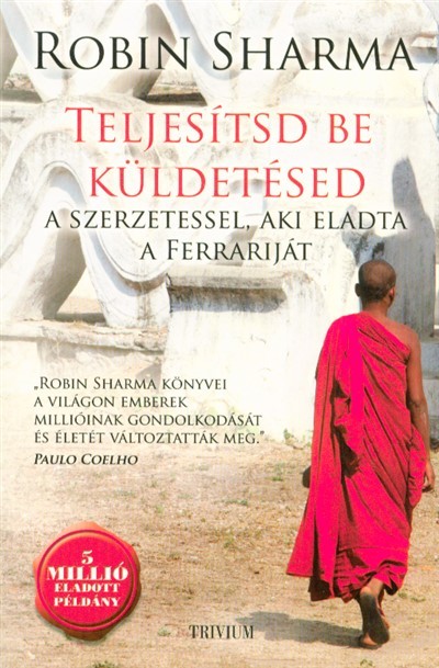 Teljesítsd be küldetésed /A szerzetessel, aki eladta a ferrariját