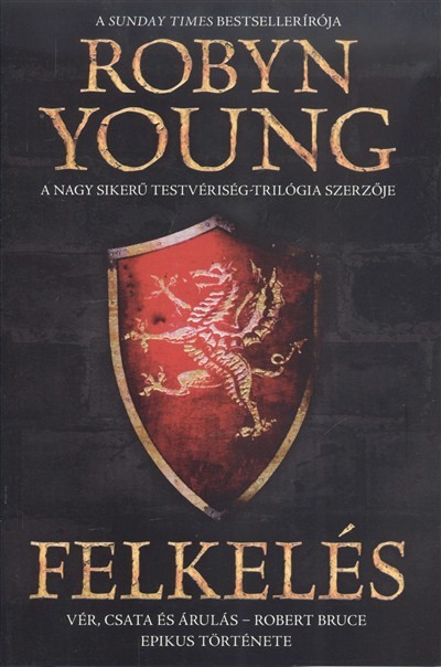 Felkelés /Vér, csata és árulás - Robert Bruce epikus története