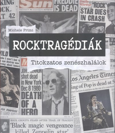 ROCKTRAGÉDIÁK /TITOKZATOS ZENÉSZHALÁLOK