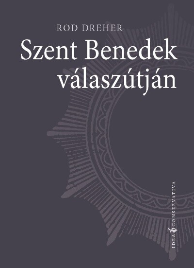 Szent Benedek válaszútján - Idea Conservativa