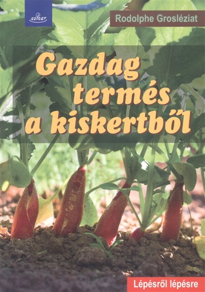 Gazdag termés a kiskertből /Lépésről lépésre