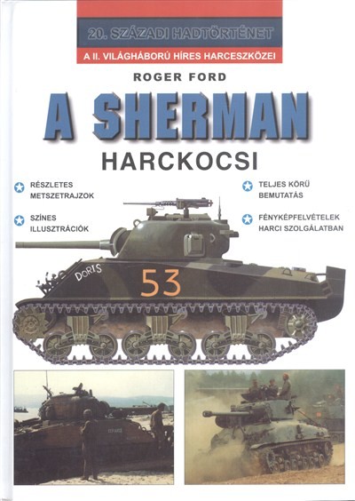 A SHERMAN HARCKOCSI /20. SZÁZADI HADTÖRTÉNET