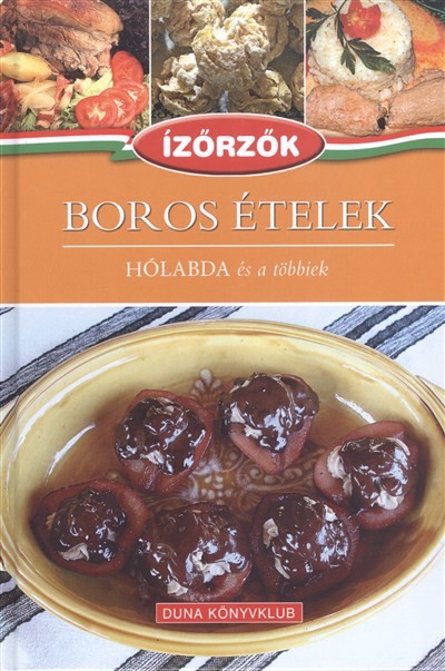  Boros ételek - Hólabda és a többiek /Ízőrzők 8. 