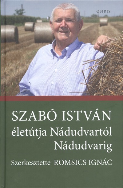 Szabó István életútja Nádudvartól Nádudvarig