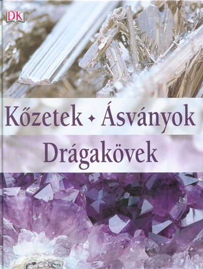Kőzetek, Ásványok, Drágakövek