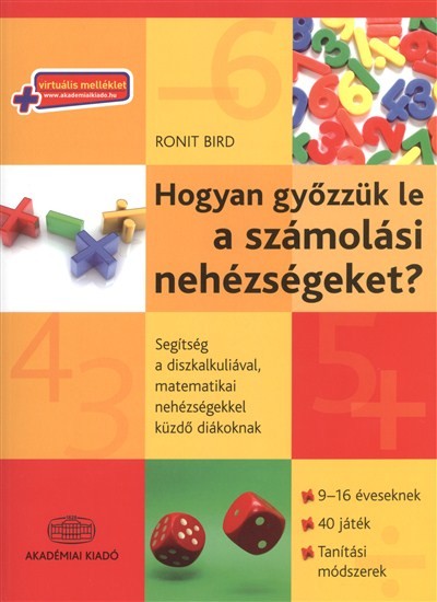 Hogyan győzzük le a számolási nehézségeket? /Segítség a diszkalkuliával, matematikai nehézségekkel