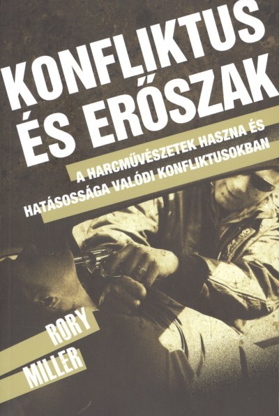 Konfliktus és erőszak /A harcművészetek haszna és hatásossága valódi konfliktusokban