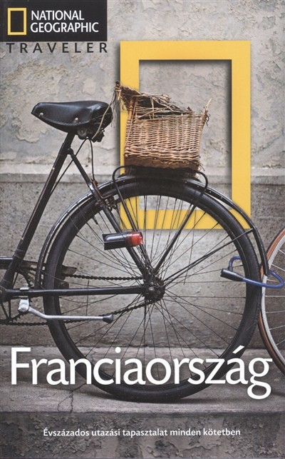 FRANCIAORSZÁG /NATIONAL GEOGRAPHIC TRAVELER