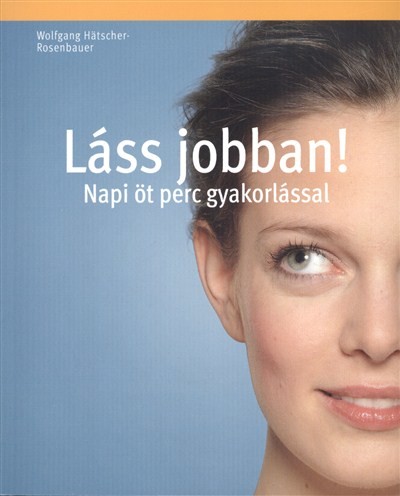 Láss jobban! /Napi öt perc gyakorlással