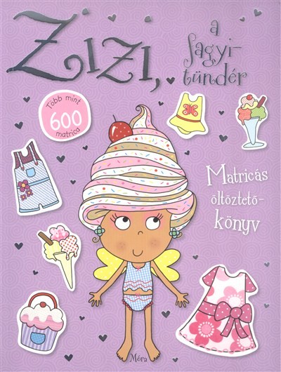 Zizi, a fagyitündér /Matricás öltöztetőkönyv