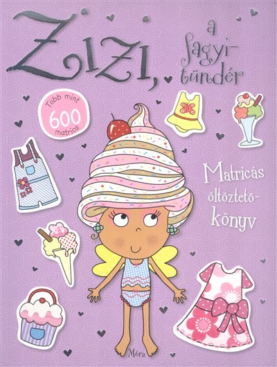 Zizi, a fagyitündér /Matricás öltöztetőkönyv